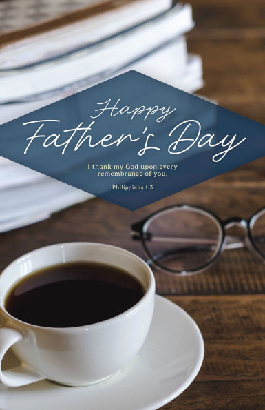 Father's Day Bulletin: Happy Father's Day 2026 (Package of 100): Philippians 1:3 (KJV)