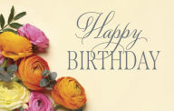 Title: Birthday Postcard: Happy Birthday Flowers (Package of 25): Psalm 118:24 (KJV), Author: Broadman Church Supplies Staff