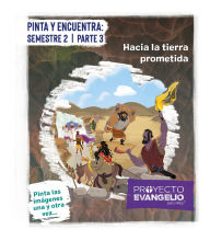 Title: Proyecto Evangelio - Pinta Y Encuentra: Semestre 2 Parte 3: Hacia La Tierra Prometida, Author: Lifeway Recursos Editorial Staff