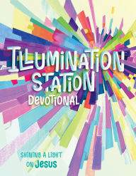 Title: Illumination Station Devotional: Shining a Light on Jesus, Author: Rhonda VanCleave