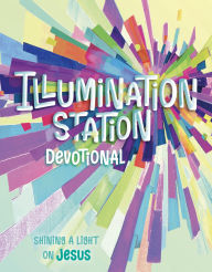 Title: Illumination Station Devotional: Shining a Light on Jesus, Author: Rhonda VanCleave