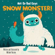 Title: Not-So-Bad Guys Snow Monster!, Author: Michael Buxton