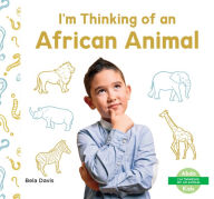 Title: I'm Thinking of an African Animal, Author: Bela Davis