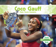 Title: Coco Gauff: Major Tennis Champion, Author: Grace Hansen