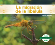 Title: La Migraciï¿½n de la Libï¿½lula (Dragonfly Migration), Author: Grace Hansen