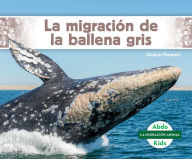 Title: La Migraciï¿½n de la Ballena Gris (Gray Whale Migration), Author: Grace Hansen