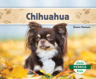 Title: Chihuahuas (Spanish Version), Author: Grace Hansen