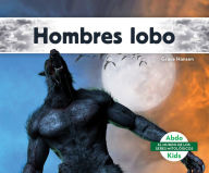 Title: Hombres Lobo, Author: Grace Hansen