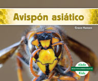 Title: Avispï¿½n Asiï¿½tico (Asian Giant Hornet), Author: Grace Hansen
