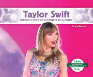 Title: Taylor Swift: Pionera E Icono de la Industria de la Musica (Taylor Swift: Iconic Music Industry Trailblazer): Pionera E Icono de la Industria de la Musica, Author: Grace Hansen