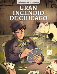Title: Gran Incendio de Chicago (Great Chicago Fire), Author: Bobby Nash