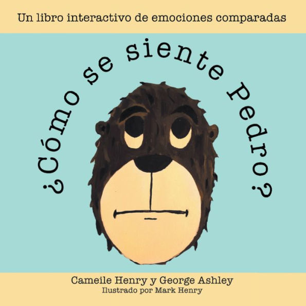 ¿Cómo Se Siente Pedro?: Un Libro Interactivo De Emociones Comparadas