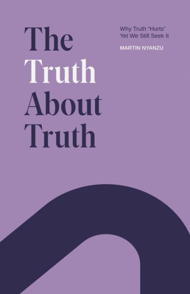The Truth About Truth: Why "Hurts", Yet We Still Seek It
