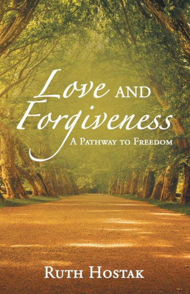 Love and Forgiveness: A Pathway to Freedom