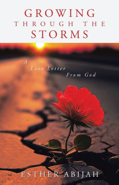 Growing Through The Storms: A Love Letter From God