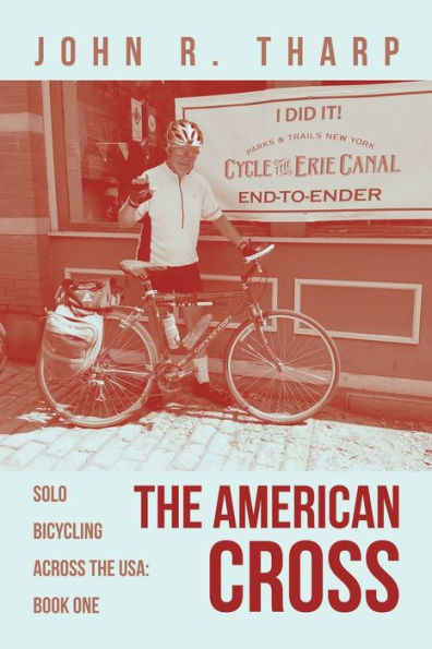 the American Cross: Solo Bicycling Across USA: Book One