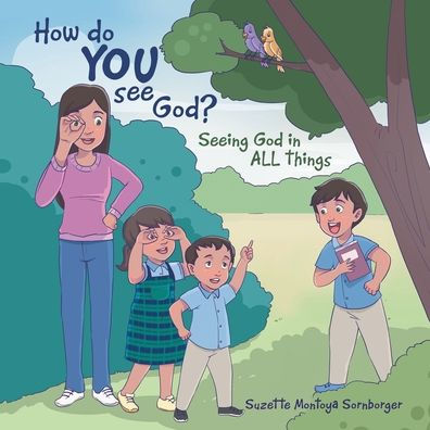 How do YOU See God?: Seeing God ALL things