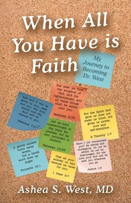 When All You Have is Faith: My Journey to Becoming Dr. West