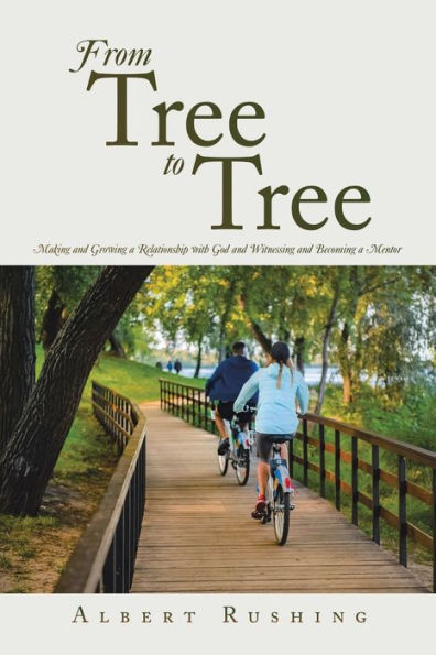 From Tree to Tree: Making and Growing a Relationship with God Witnessing Becoming Mentor