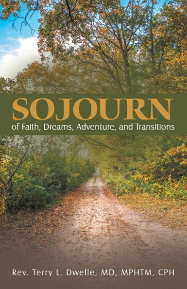 Sojourn: of Faith, Dreams, Adventure, and Transitions