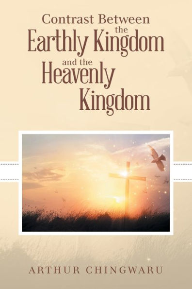 Contrast Between the Earthly Kingdom and Heavenly
