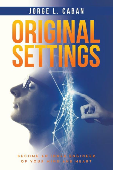 Original Settings: Become an inner engineer of your mind and heart