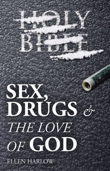 Sex, Drugs & The Love of God