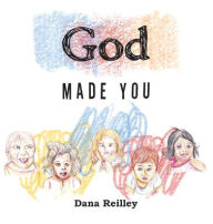 Title: God Made You, Author: Dana Reilley