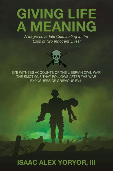 Giving Life a Meaning: Eye Witness Accounts of the Liberian Civil War Emotions that Follows After Exposures Grievous Evil