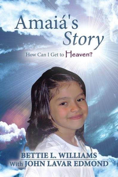 Amaiï¿½'s Story: How Can I Get to Heaven?