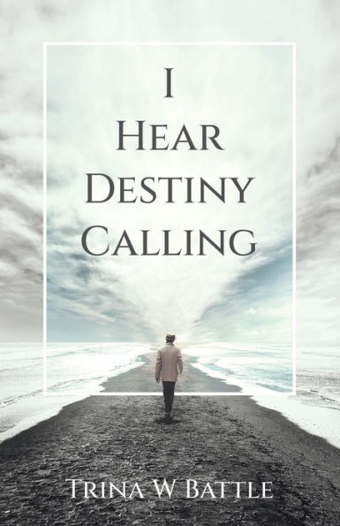 I Hear Destiny Calling