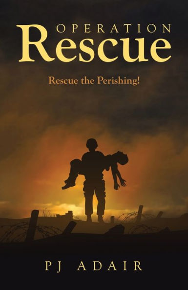 Operation Rescue: Rescue the Perishing!