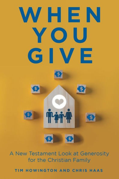 When You Give: A New Testament Look at Generosity for the Christian Family