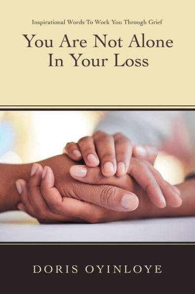 You Are Not Alone Your Loss: Inspirational Words to Work Through Grief