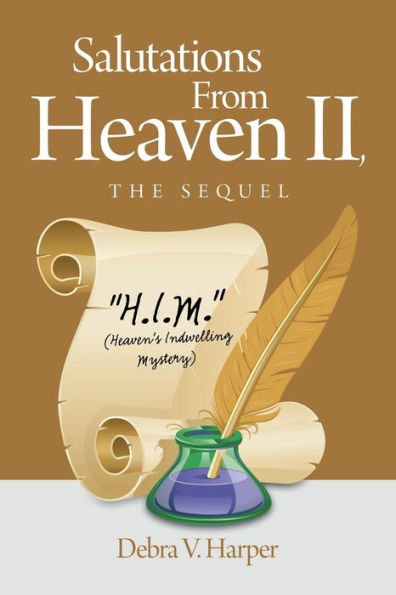 Salutations From Heaven II, The Sequel: "H.I.M." (Heaven's Indwelling Mystery)