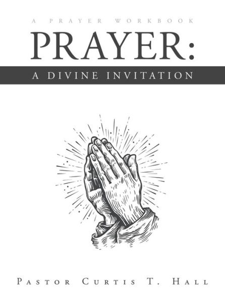 Prayer: A Divine Invitation: Prayer Workbook