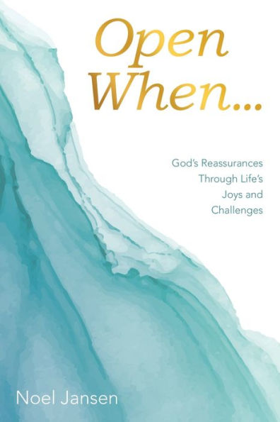 Open When...: God's Reassurances Through Life's Joys and Challenges