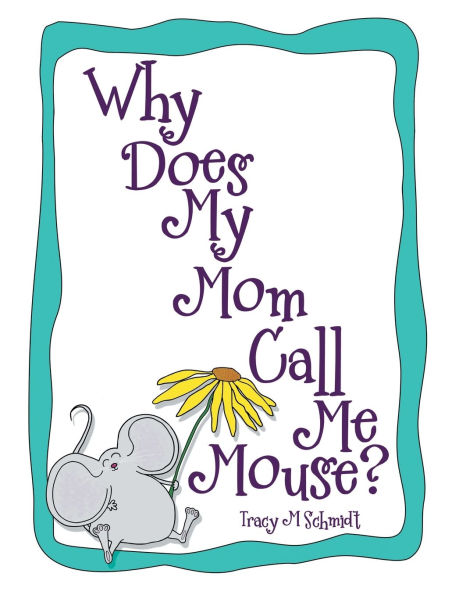 Why Does My Mom Call Me Mouse?