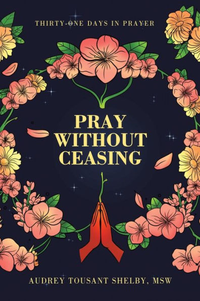 Pray Without Ceasing: Thirty-One Days Prayer