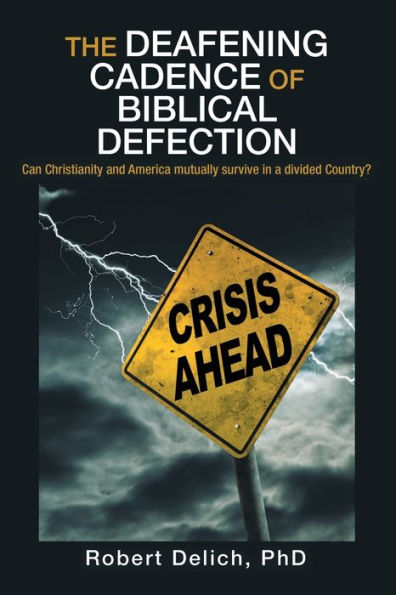 The Deafening Cadence of Biblical Defection: Can Christianity and America mutually survive a divided Country?