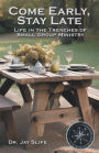 Come Early, Stay Late: Life in the Trenches of Small Group Ministry