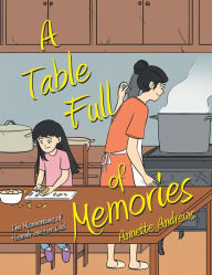 Title: A Table Full of Memories: The Misadventures of Hannah and Her Dad, Author: Annette Andrews