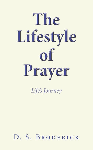 The Lifestyle of Prayer: Life's Journey