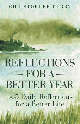 Reflections for a Better Year: 365 Daily Life