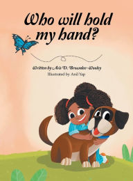 Title: Who will hold my hand?, Author: Avis D Brownlee-Wooley