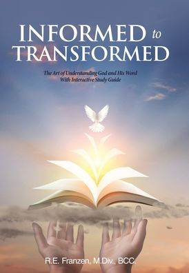 Informed to Transformed: The Art of Understanding God and His Word With Interactive Study Guide