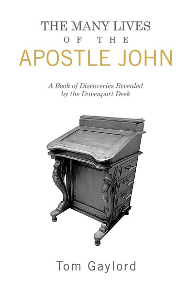 the Many Lives of Apostle John: A Book Discoveries Revealed by Davenport Desk