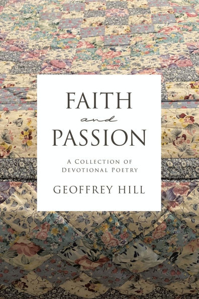 Faith and Passion: A Collection of Devotional Poetry