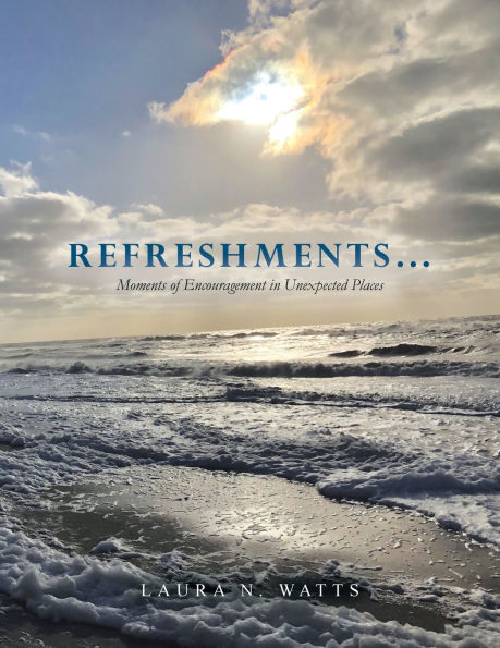 Refreshments...: Moments of Encouragement Unexpected Places