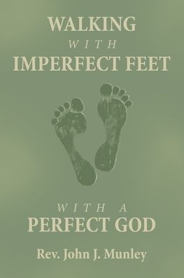 Walking with Imperfect Feet a Perfect God